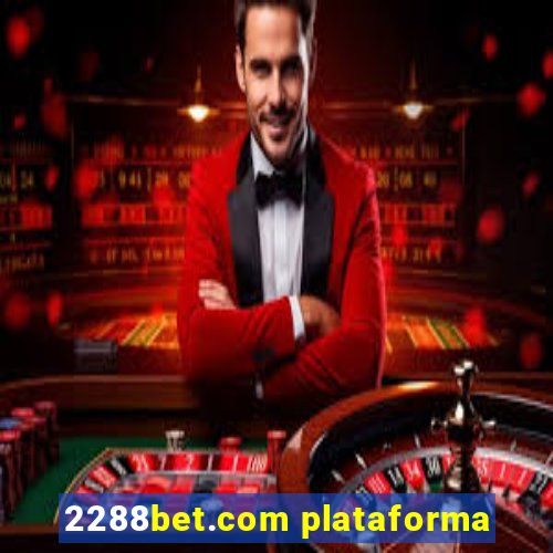 2288bet.com plataforma